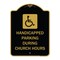Signmission Handicapped Parking During Church Hours W/ Graphic, Black & Gold Alum Sign, 18" x 24", BG-1824-23916 A-DES-BG-1824-23916 - alternate 1